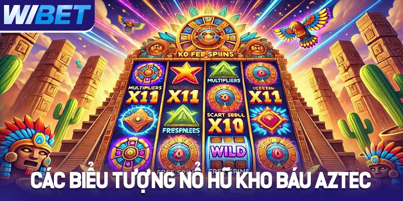 Các biểu tượng trong Nổ Hũ Kho Báu AZTEC tại Wibet