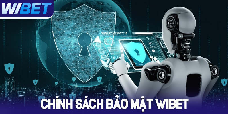 Tổng quan chính sách bảo mật Wibet