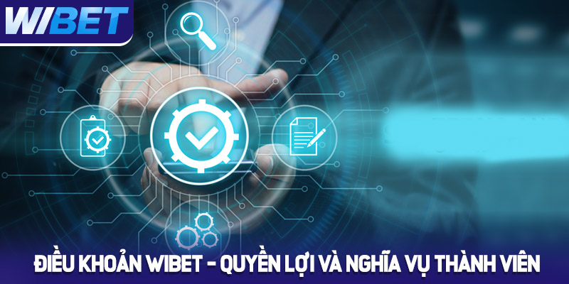 Tìm hiểu về điều khoản Wibet