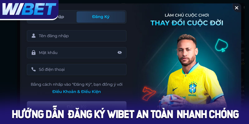 Hướng dẫn đăng ký Wibet an toàn nhanh chóng