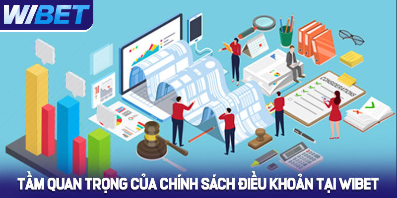 Tầm quan trọng của chính sách điều khoản tại WIBET